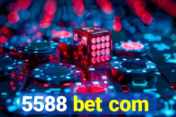 5588 bet com